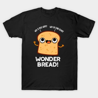 Wonder Bread Funny Food Pun T-Shirt